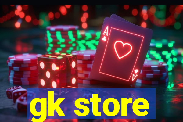 gk store